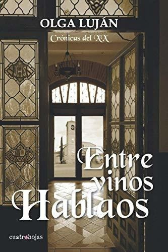 Entre Vinos Hablaos - Lujan, Olga, de LUJAN, OLGA. Editorial Independently Published en español