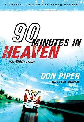 90 Minutes In Heaven : My True Story - Don Piper