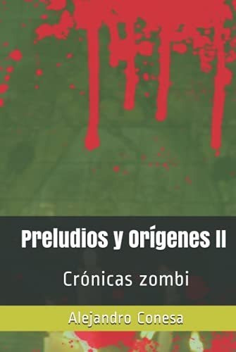 Libro : Preludios Y Origenes Ii Cronicas Zombi  - Conesa,  