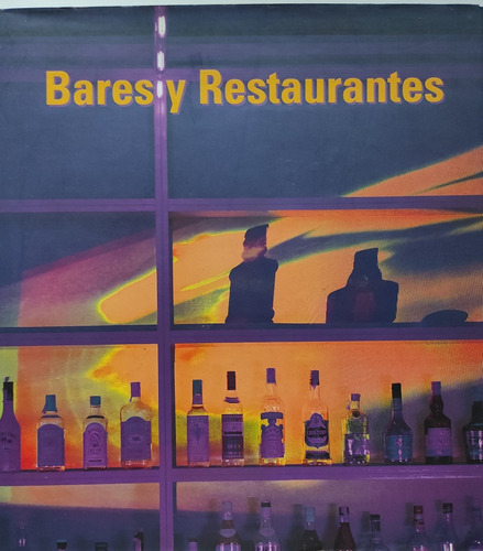 Bares Y Restaurantes De Diseño Más Reconocidos. 2002.