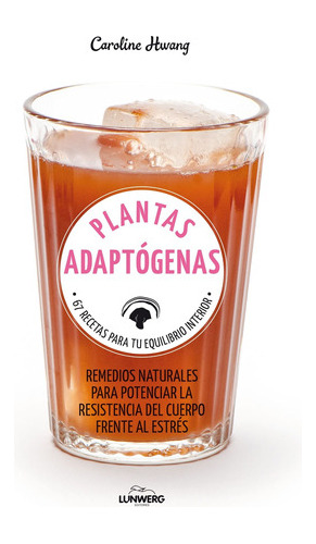 Plantas Adaptógenas - Hwang, Caroline  - * 