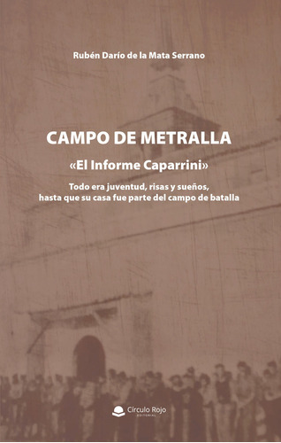CAMPO DE METRALLA, de de la Mata Serrano  Rubén Darío.. Grupo Editorial Círculo Rojo SL, tapa blanda en español