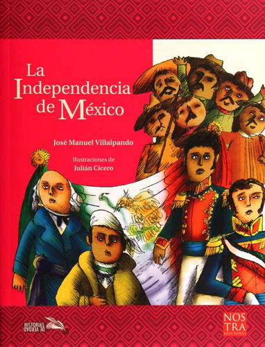 Libro: La Independencia De México (historias De Verdad - Méx