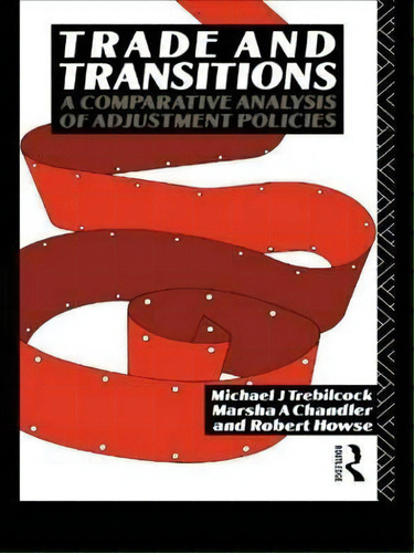 Trade And Transitions, De Michael J. Trebilcock. Editorial Taylor Francis Ltd, Tapa Dura En Inglés