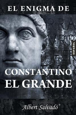Libro El Enigma De Constantino El Grande - Albert Salvado