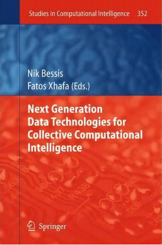 Next Generation Data Technologies For Collective Computational Intelligence, De Nik Bessis. Editorial Springer Verlag Berlin Heidelberg Gmbh Co Kg, Tapa Dura En Inglés