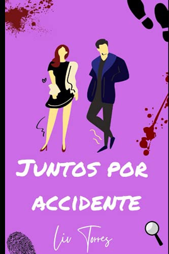 Juntos Por Accidente: Del Odio Al Amor