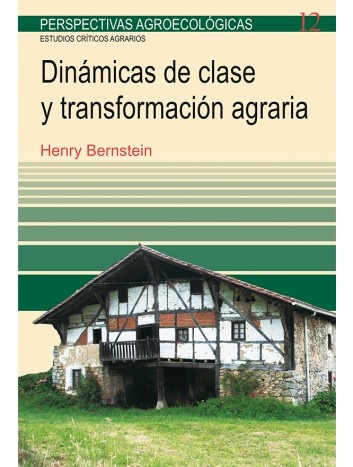 Dinamicas De Clase Y Transformacion Agraria - Henry Bernstei