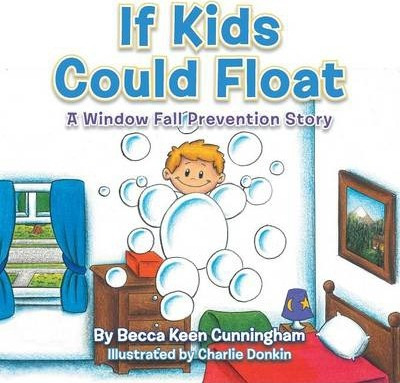 Libro If Kids Could Float : A Window Fall Prevention Stor...