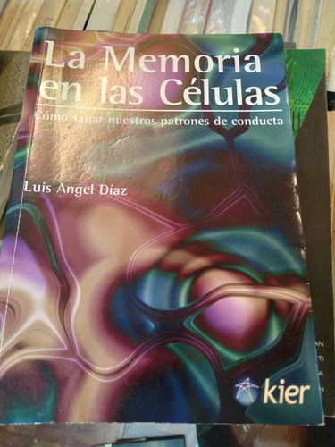 La Memoria En Las Células Luis Ángel Díaz Editorial Kier