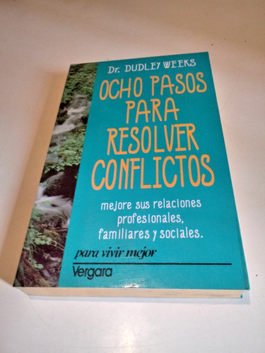 Ocho Pasos Para Resolver Conflictos - Dr. Dudley Weeks