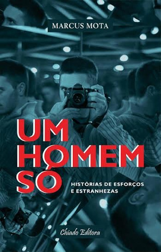 Um Homem Só, de Mota, Marcus. Editorial CHIADO EDITORA, capa mole em português, 2014