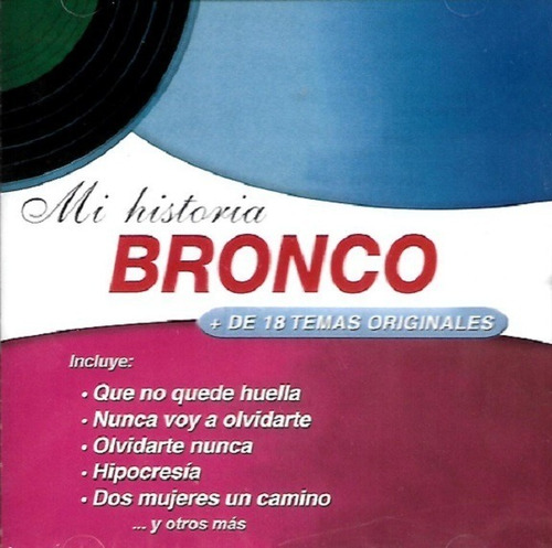 Cd Bronco / Mi Historia Grandes Exitos (2002)