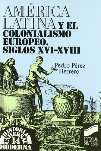 America Latina Y Colonialismo Europeo - Perez Herrero,p.