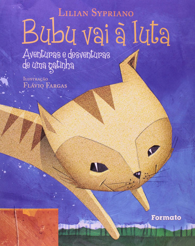 Bubu vai à luta: Aventuras e desventuras de uma gatinha, de Sypriano, Lilian. Editora Somos Sistema de Ensino em português, 2008