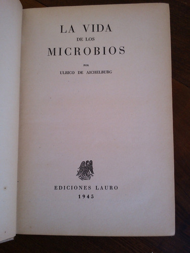 La Vida De Los Microbios - Ulrico De Aichelburg