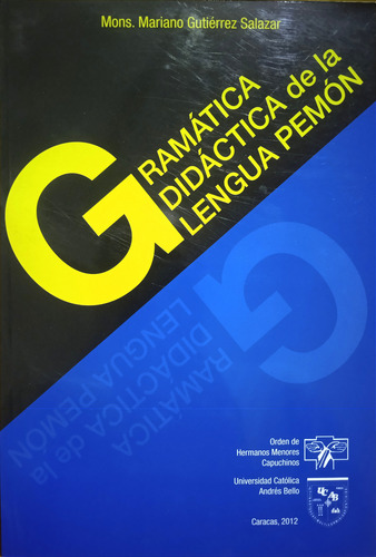 Gramática Didáctica De La Lengua Pemón / Mariano Gutiérrez