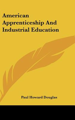 Libro American Apprenticeship And Industrial Education - ...