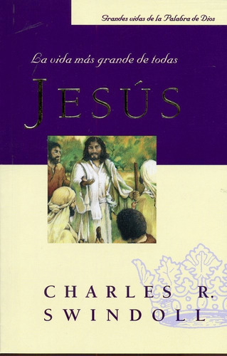 Jesus/la Vida Mas Grande De Todas/bolsilibro, De Swindoll, Charles. Editorial Mundo Hispano En Español