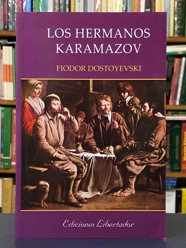 Los Hermanos Karamazov - Fiodor Dostoyevski - Libertador