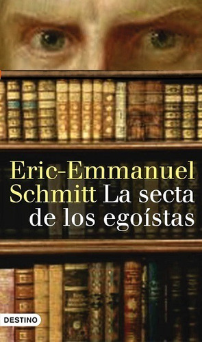 La Secta De Los Egoístas - Schmitt Eric-emmanuel