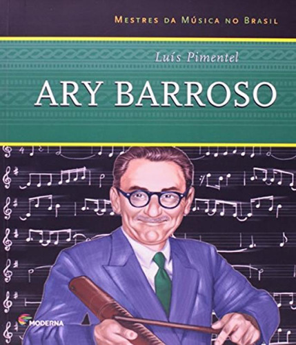 Ary Barroso, De Luiz Pimentel. Editora Moderna Em Português