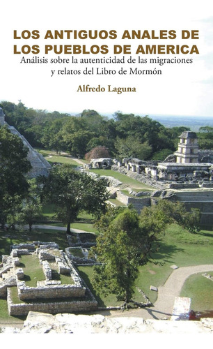 Libro: Los Antiguos Anales De Los Pueblos De America: Anális