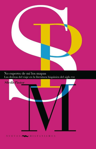 NO ESPERES DE MI LOS MAPAS, de PASTOR, SHEILA. Editorial Iberoamericana Editorial Vervuert, S.L., tapa blanda en español