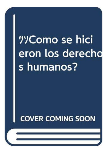 Libro Como Se Hicieron Los Derechos Humanos? Vol Ii De Rabin