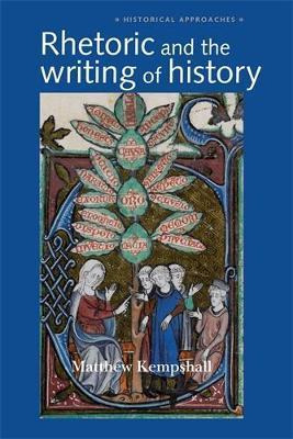 Libro Rhetoric And The Writing Of History, 400-1500 - Mat...