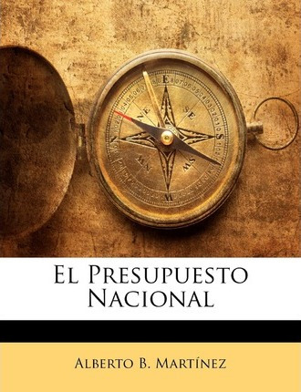 Libro El Presupuesto Nacional - Alberto B Martinez