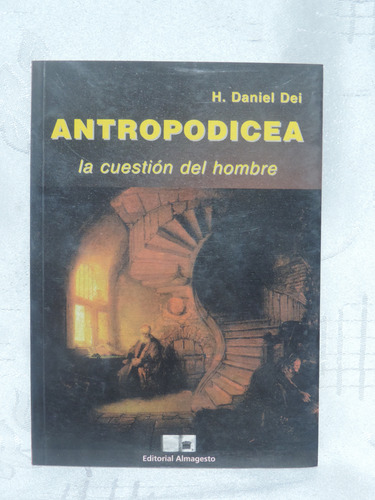 Antropodicea: La Cuestión Del Hombre - H. Daniel Dei (Usado)