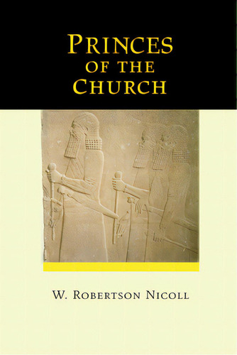 Princes Of The Church, De Nicoll, W. Robertson. Editorial Wipf & Stock Publ, Tapa Blanda En Inglés