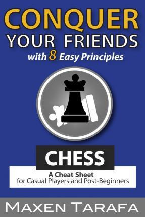 Libro Chess : Conquer Your Friends With 8 Easy Principles...