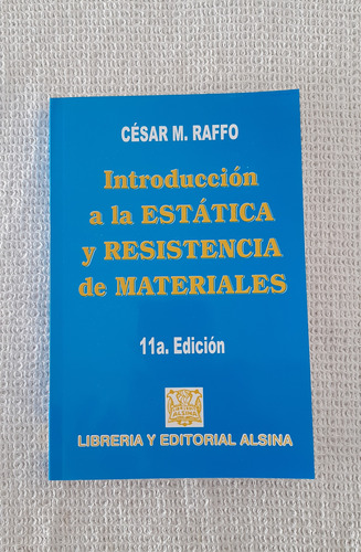 Int. A La Estatica Y Resistencia De Materiales Cesar Raffo