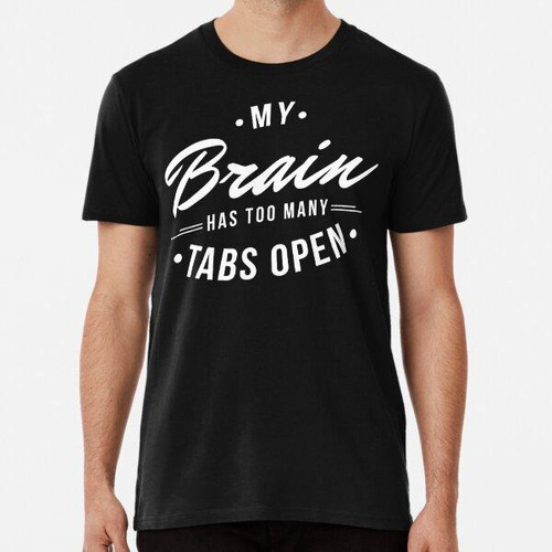 Remera Funny My Brain Demasiadas Pestañas Geek Nerd Develope