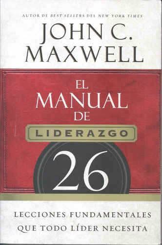El Manual De Liderazgo ( 26 Lecciones ) - John C. Maxwell