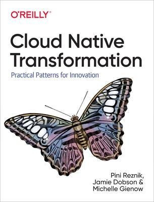 Cloud Native Transformation : Practical Patterns For Inno...