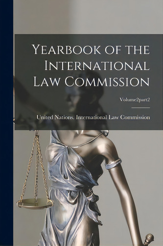 Yearbook Of The International Law Commission; Volume2part2, De United Nations International Law Com. Editorial Hassell Street Pr, Tapa Blanda En Inglés