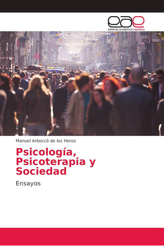 Libro:psicología, Psicoterapia Y Sociedad: Ensayos (spanish