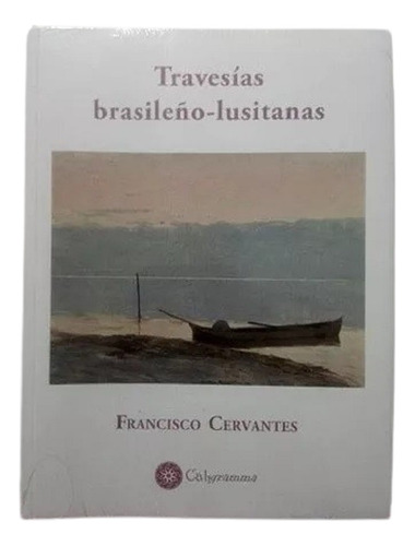 Travesías Brasileño-lusitanas: Francisco Cervantes