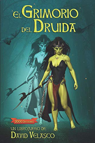 El Grimorio Del Druida: Librojuego: Juego De Rol Para Una Pe