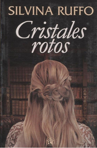 Cristales Rotos - Silvina Ruffo