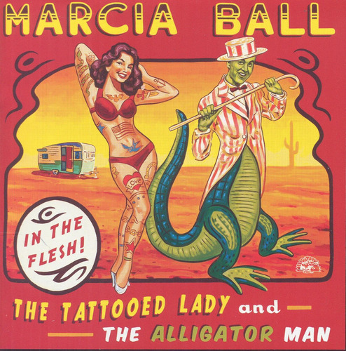 Cd Tattooed Lady And The Alligator Man - Marcia Ball