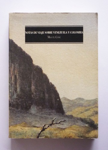 Miguel Cane - Notas De Viaje Sobre Venezuela Y Colombia 