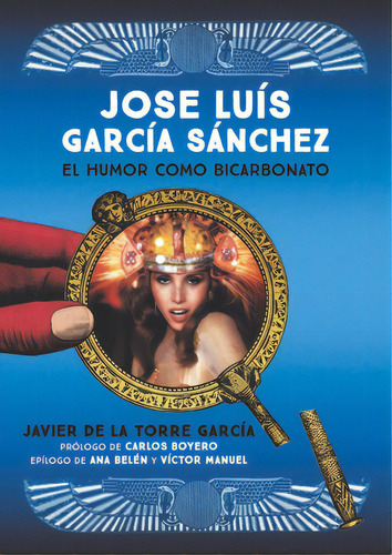 Jose Luis Garcia Sanchez. El Humor Como Bicarbonato, De De La Torre Garcia, Javier. Editorial Notorious Ediciones, Tapa Blanda En Español