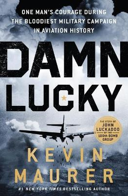 Libro Damn Lucky : One Man's Courage During The Bloodiest...