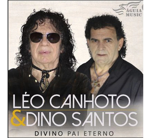 Cd Leo Canhoto & Dino Santos - Divino Pai Eterno