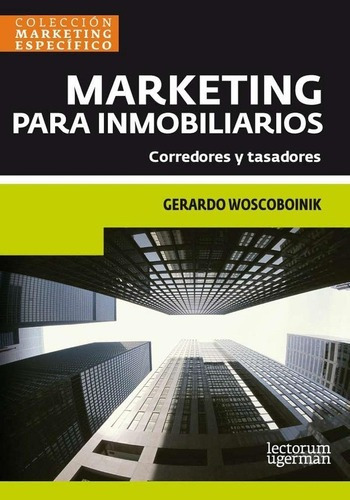 Marketing Para Inmobiliarios - Woskoboinic, Gerardo