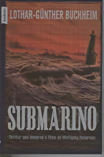 Submarino De Lothar Gunther Buchheim, De Lothar Gunther Buchheim. Editora Bestbolso, Capa Mole Em Português